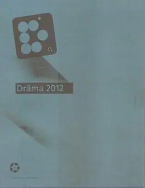 Divadlo - teória, história,... Dráma 2012