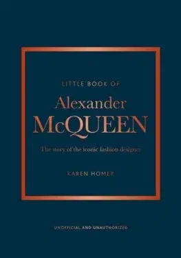Dizajn, úžitkové umenie, móda Little Book of Alexander McQueen - Karen Homer