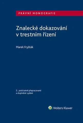 Právo - ostatné Znalecké dokazování v trestním řízení - 2. vydání - Marek Fryšták