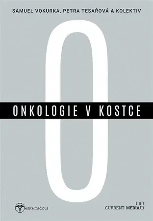 Onkológia Onkologie v kostce - Kolektív autorov,Samuel Vokurka