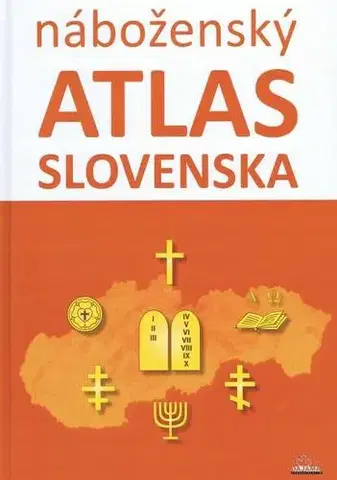 Slovensko a Česká republika Náboženský atlas Slovenska - Juraj Majo,Dagmar Kusendová