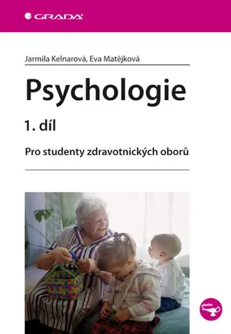 Učebnice - ostatné Psychologie - 1. díl - Jarmila Kelnarová,Eva Matějková