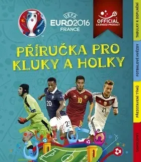 Pre deti a mládež - ostatné Euro 2016 - Příručka pro kluky a holky