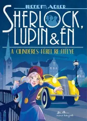 Dobrodružstvo, napätie, western Sherlock, Lupin és én 15. - A cilinderes férfi rejtélye - Irene Adler