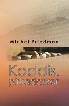 Beletria - ostatné Kaddis, pirkadatkor - Michel Friedman