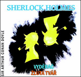 Audioknihy Tebenas Sherlock Holmes Vyděrač Žlutá tvář - audiokniha