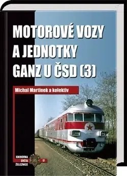 Veda, technika, elektrotechnika Motorové vozy a jednotky Ganz u ČSD (3) - Michal Martínek