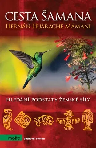 Skutočné príbehy Cesta šamana - Mamani Hernán Huarache