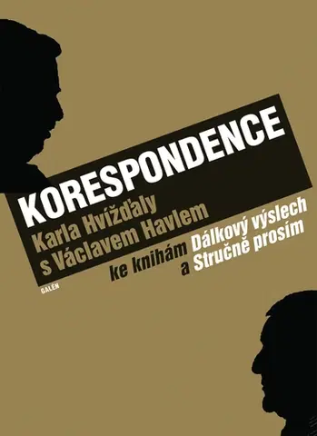 Biografie - ostatné Korespondence Karla Hvížďaly s Václavem Havlem - Karel Hvížďala