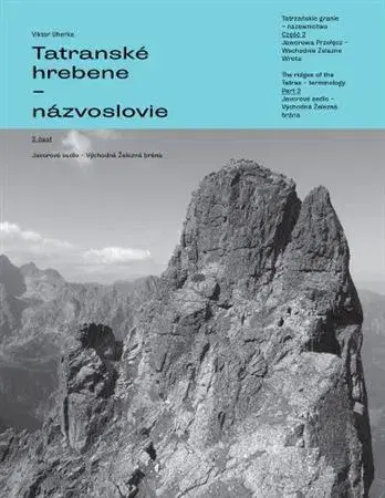 Turistika, skaly Tatranské hrebene - názvoslovie 2. časť - Viktor Uherka