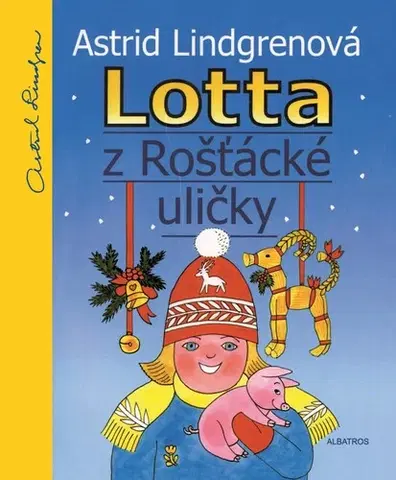 Rozprávky Lotta z Rošťácké uličky - Astrid Lindgren,Karel Šebesta,Alena Ladová