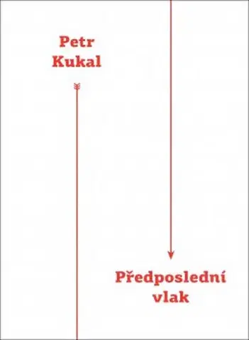 Česká poézia Předposlední vlak - Petr Kukal