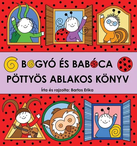 Leporelá, krabičky, puzzle knihy Bogyó és Babóca - Pöttyös ablakos könyv - Erika Bartos