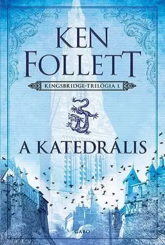 Historické romány A katedrális - Kingsbridge-sorozat 1 - Ken Follett