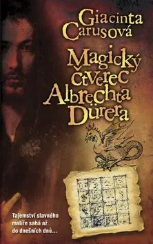 Detektívky, trilery, horory Magický čtverec Albrechta Dürera - Giacinta Carusová