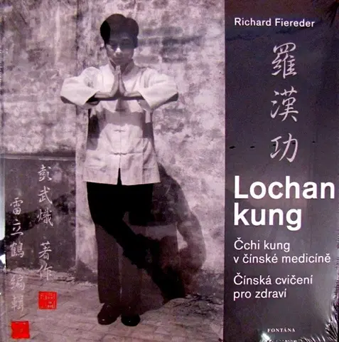 Masáže, wellnes, relaxácia Lochan kung Čchi kung v čínské medicíně - Richard Fiereder