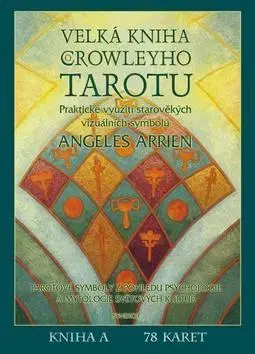 Veštenie, tarot, vykladacie karty Velká kniha o Crowleyho Tarotu - Angeles Arrien