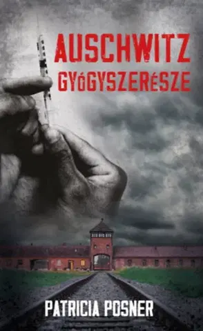 Skutočné príbehy Auschwitz gyógyszerésze - Patricia Posner