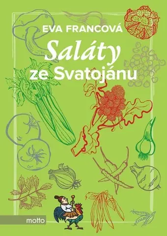 Šaláty, zelenina, ovocie Saláty ze Svatojánu - Eva Francová,Eva Francová