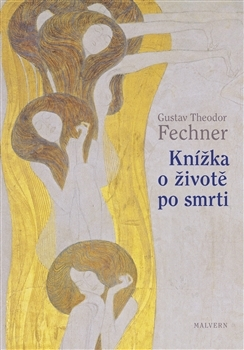 Ezoterika - ostatné Knížka o životě po smrti - Gustav Theodor Fechner