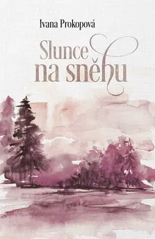 Česká poézia Slunce na sněhu - Ivana Prokopová