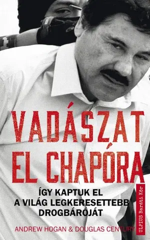 Mafia, podsvetie Vadászat El Chapora - Douglas Century,Andrew Hogan