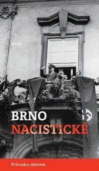 Slovenské a české dejiny Brno nacistické - Alexandr Brummer