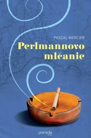 Svetová beletria Perlmannovo mlčanie - Pascal Mercier,Šedíková Čuhová Paulína