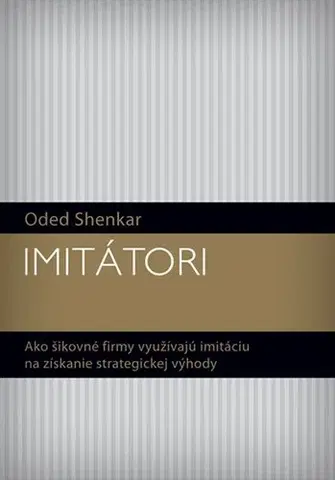 Odborná a náučná literatúra - ostatné Imitátori - Oded Shenkar