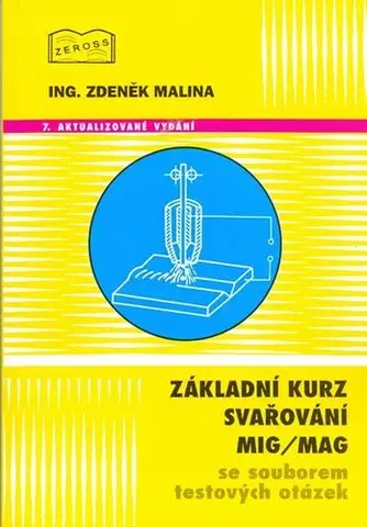 Odborná a náučná literatúra - ostatné Záklaní kurz svařování MIG/MAG - Zdeněk Malina
