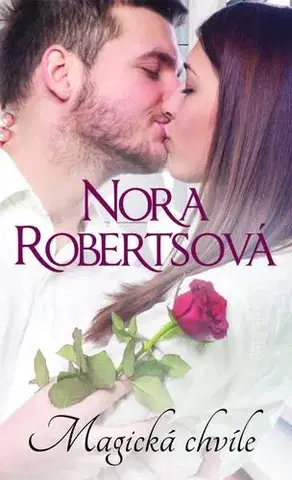 Romantická beletria Magická chvíle - Nora Roberts