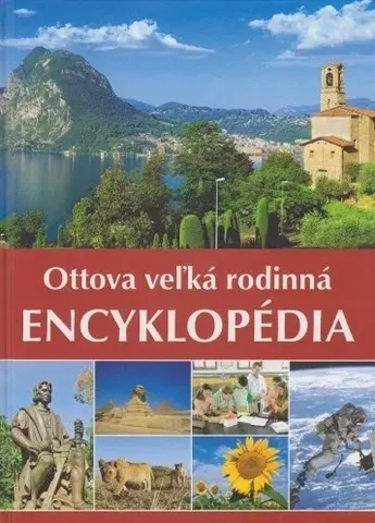 Encyklopédie - ostatné Ottova veľká rodinná encyklopédia