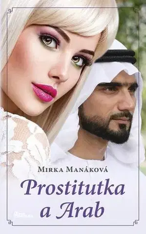 Romantická beletria Prostitutka a Arab - Mirka Manáková