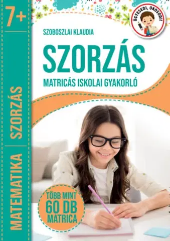 Príprava do školy, pracovné zošity Szorzás - Matricás iskolai gyakorló - Klaudia Szoboszlai