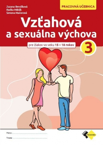 Učebnice pre SŠ - ostatné Vzťahová a sexuálna výchova 3 - Pracovná učebnica - Kolektív autorov
