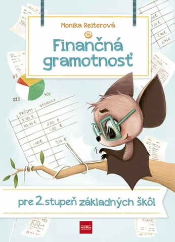 Učebnice pre ZŠ - ostatné Finančná gramotnosť pre 2. stupeň ZŠ - Monika Reiterová