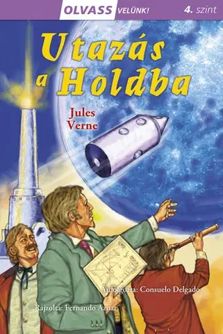 Dobrodružstvo, napätie, western Olvass velünk! (4) - Utazás a Holdba - Jules Verne,Fernando Aznar,Márta Mayer