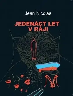 Skutočné príbehy Jedenáct let v ráji - Jean Nicolas