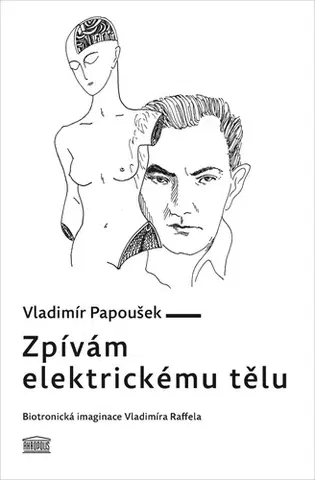 Literatúra Zpívám elektrickému tělu - Vladimír Papoušek