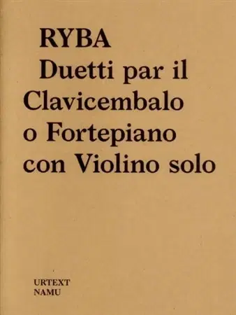 Hudba - noty, spevníky, príručky Ryba - Duetti par il Clavicembalo o Fortepiano con Violino solo - Vít Havlíček