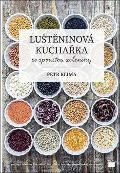 Kuchárky - ostatné Luštěninová kuchařka se spoustou zeleniny pro celou rodinu - Petr Klíma