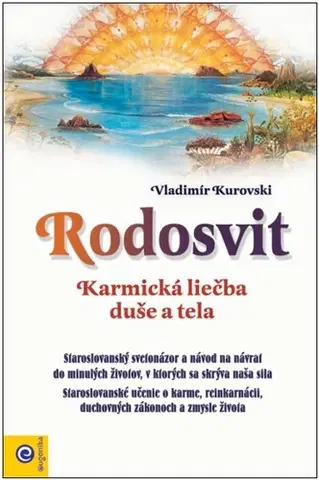 Karma Rodosvit – Karmická liečba duše a tela - Vladimír Kurovski,Dušan Volentič