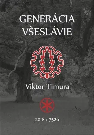 Slovenské a české dejiny Generácia Všeslávia - Viktor Timura