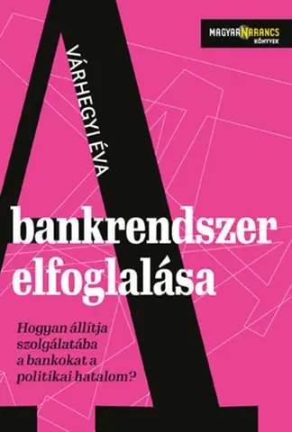 Politológia A bankrendszer elfoglalása - Éva Várhegyi