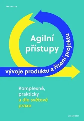 Podnikanie, obchod, predaj Agilní přístupy vývoje produktu a řízení projektu - Jan Doležal