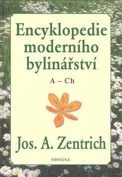 Kuchárky - ostatné Encyklopedie moderního bylinářství A-Ch - Josef A. Zentrich
