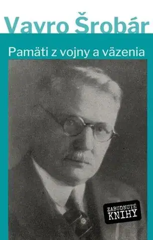 Biografie - ostatné Pamäti z vojny a z väzenia - Vavro Šrobár