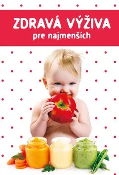 Varenie a výživa pre deti Zdravá výživa pre najmenších - Marta Jas Baran