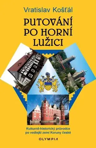 Cestopisy Putování po Horní Lužici - Vratislav Košťál