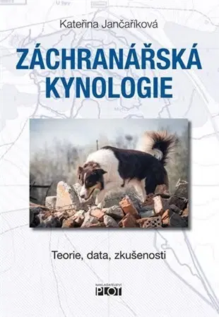Psy, kynológia Záchranářská kynologie - Kateřina Jančaříková